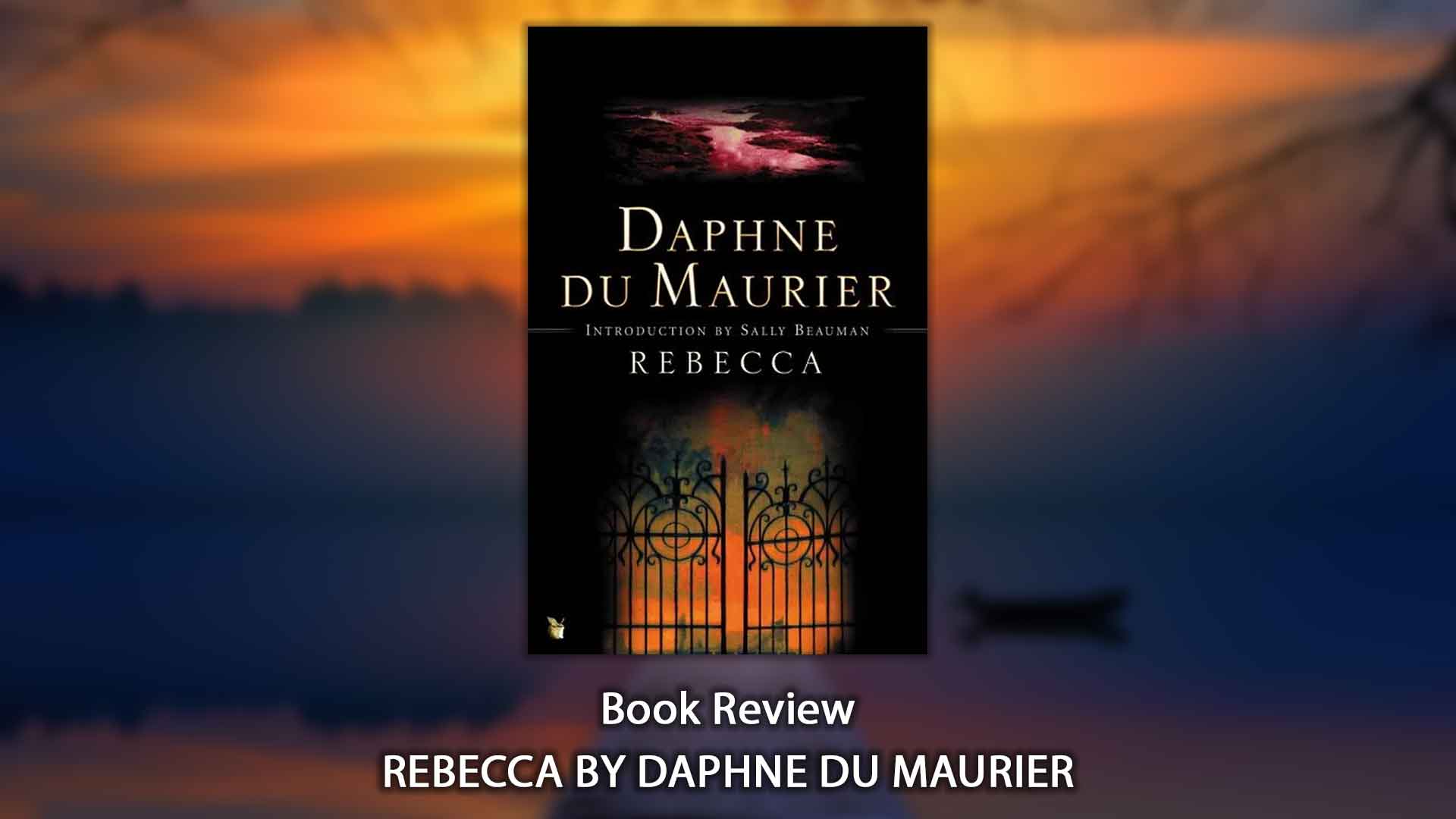 rebecca book review summary by daphne du maurier